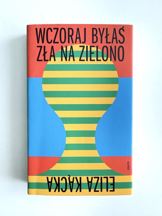 Wczoraj byłaś zła na zielono Eliza Kącka