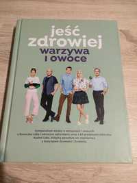 Jeść zdrowiej warzywa i owoce