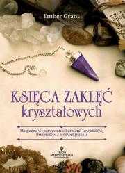 Księga zaklęć kryształowych Autor: GRANT EMBER