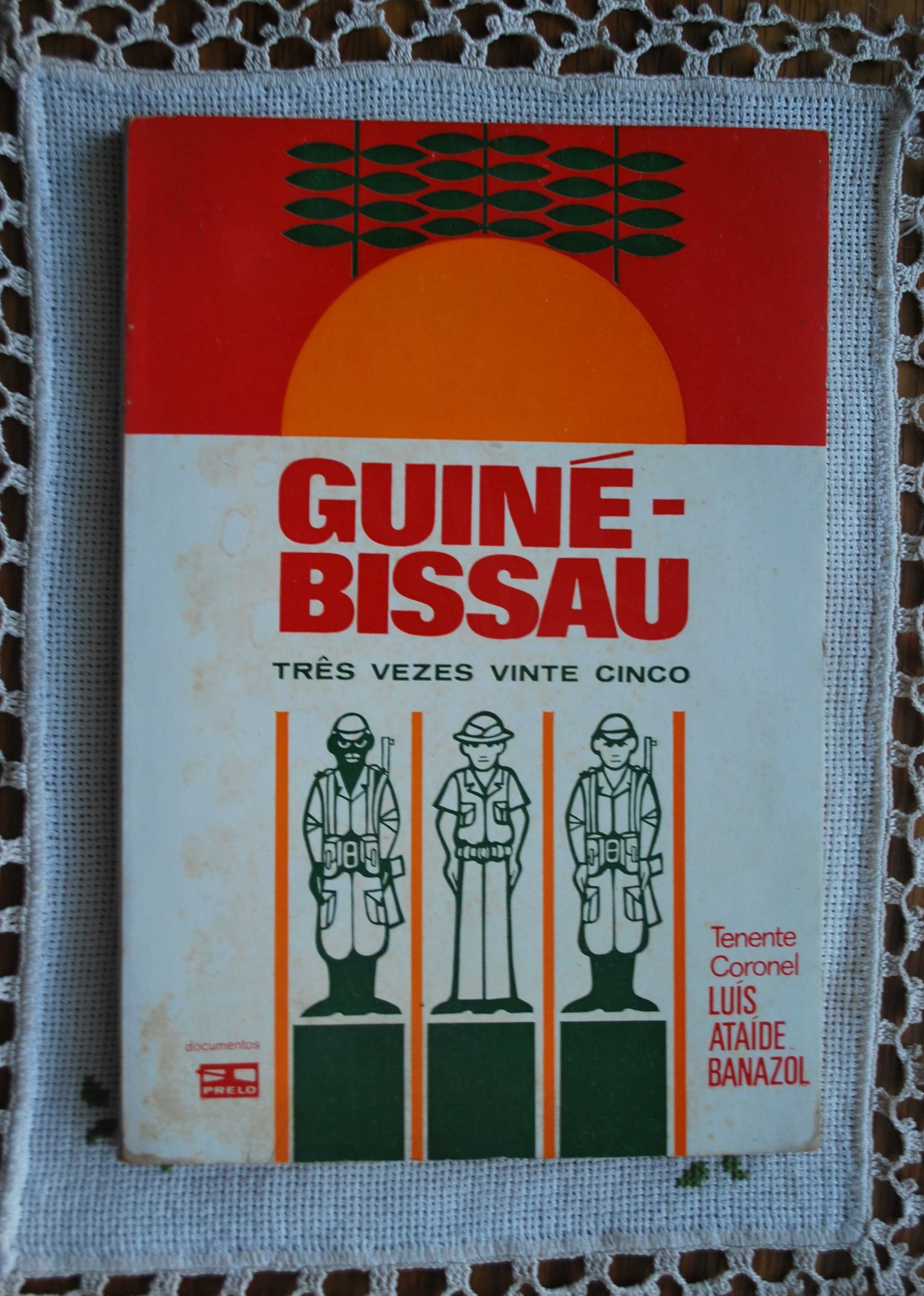 Guiné Bissau (Três Vezes Vinte Cinco) Ten. Coronel Luís Ataíde Banazol