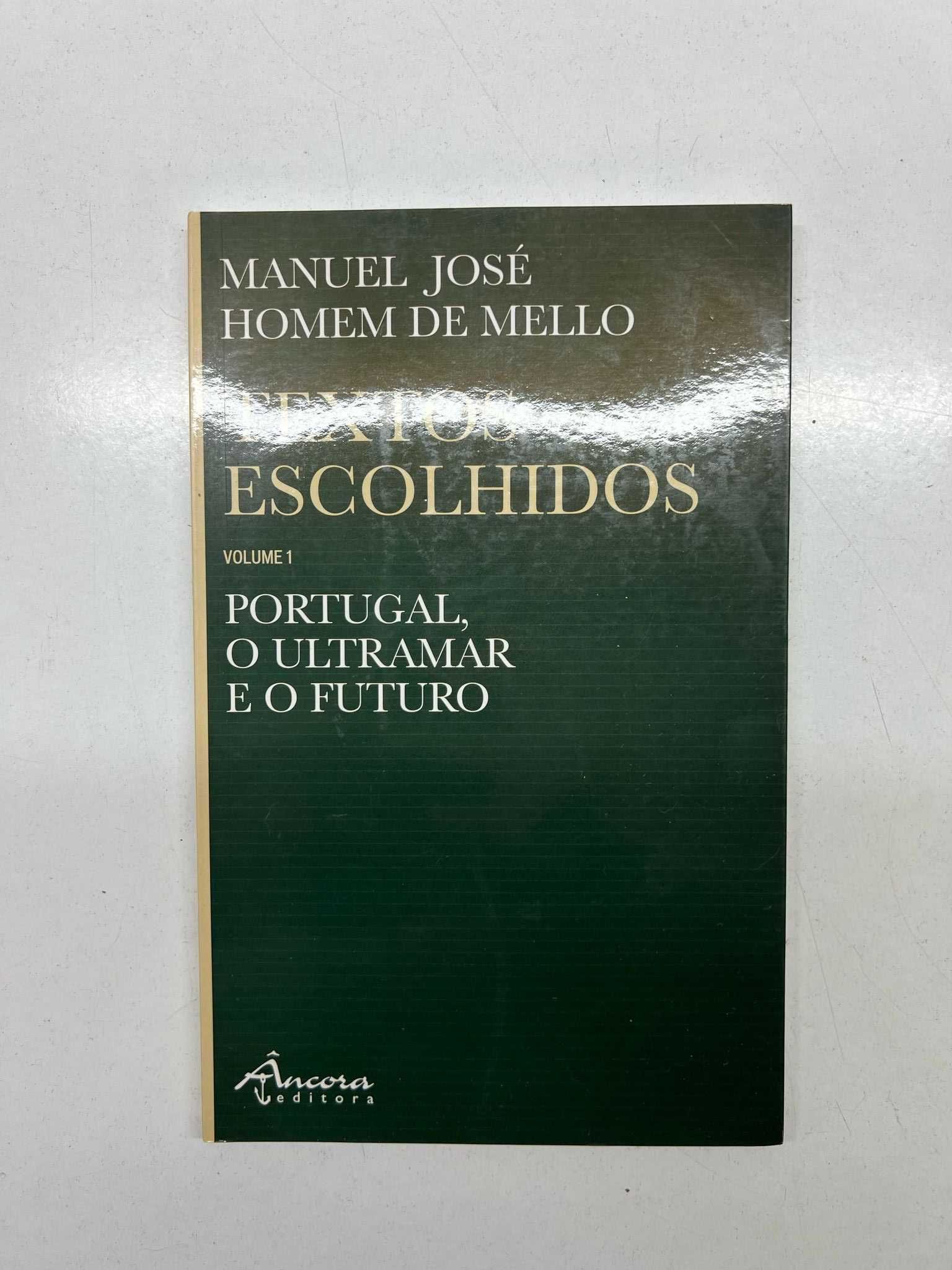 Livro - Textos Escolhidos Vol. I - Portugal, o Ultramar e o Futuro