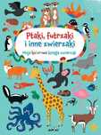 Ptaki Futrzaki I Inne Zwierzaki Moja Kolorowa...