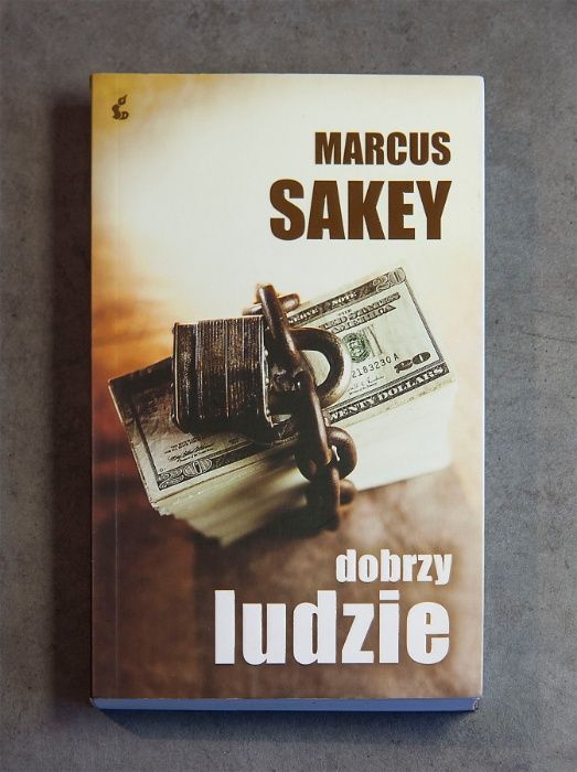 Marcus Sakey- Dobrzy ludzie