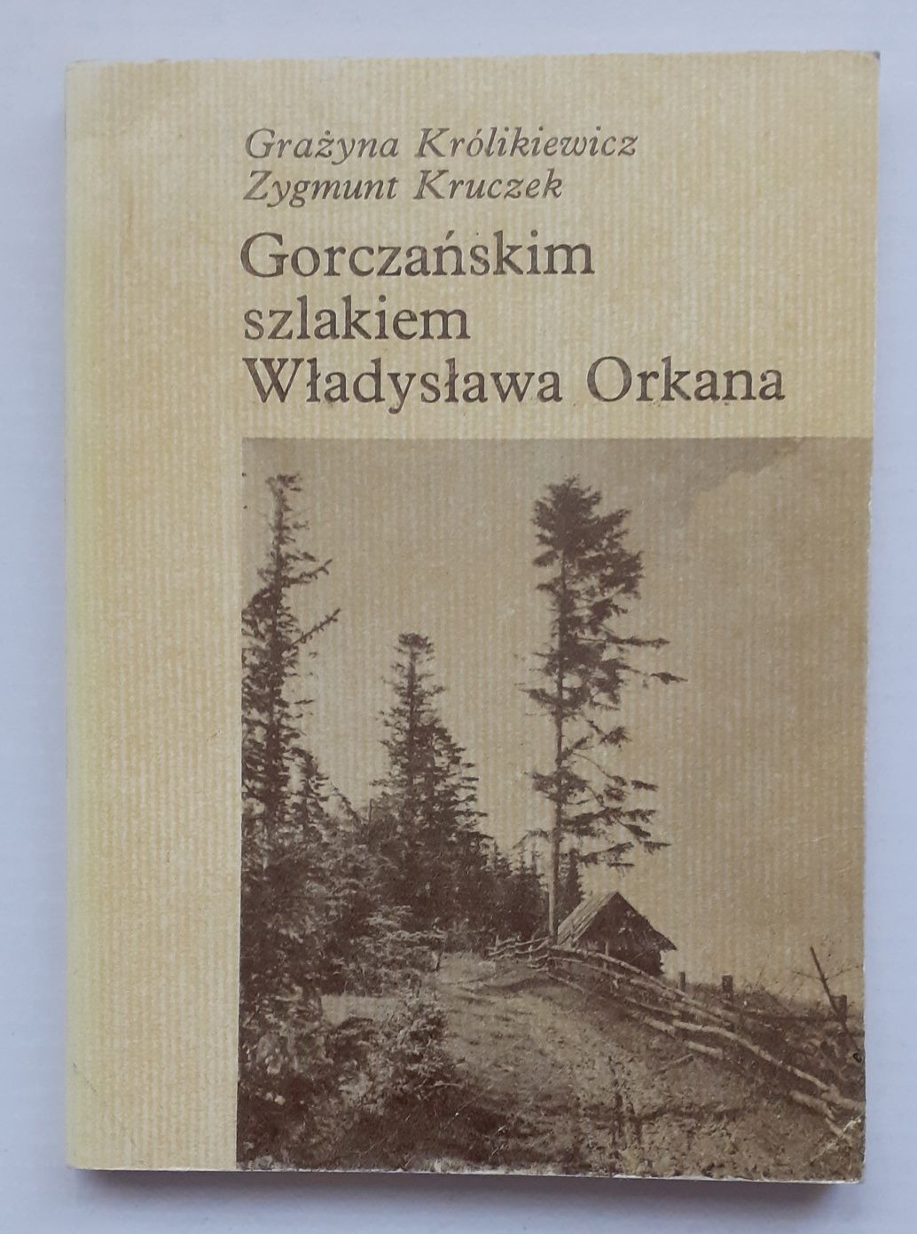 Gorczańskim szlakiem Władysława Orkana.