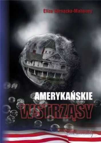 Amerykańskie wstrząsy - Eliza Sarnacka-Mahoney