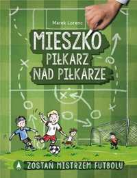 Mieszko, piłkarz nad piłkarze - Marek Lorenc