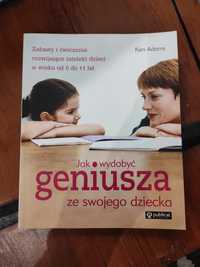 Książka jak wydobyć geniusza że swojego dziecka zabawy i ćwiczenia