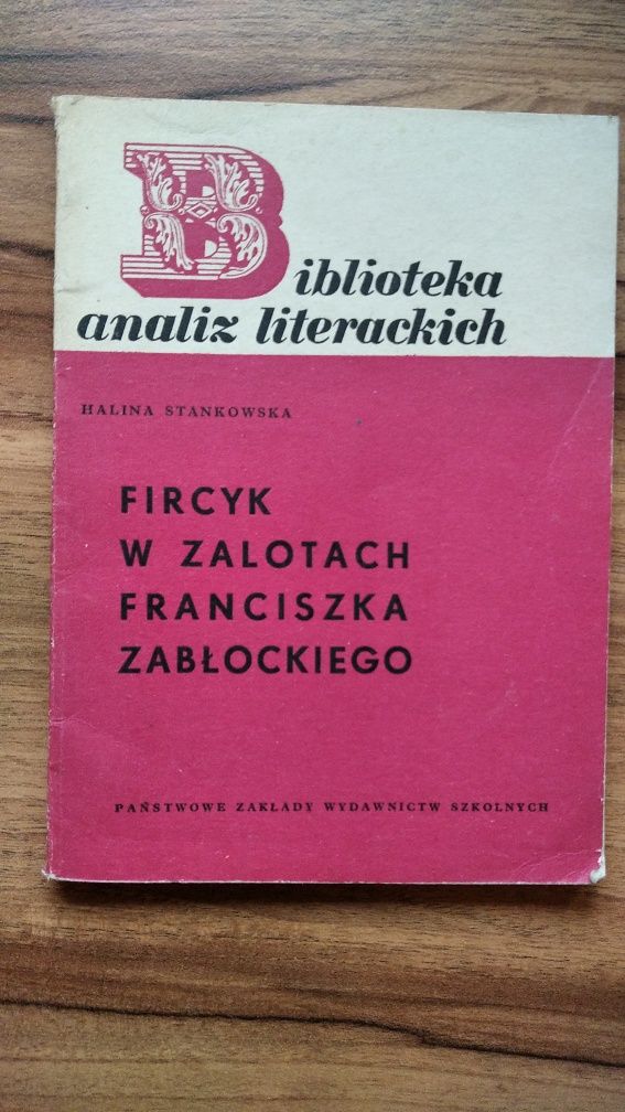 "Fircyk w zalotach" Franciszka Zabłockiego opracowanie Stankowska