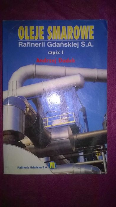 sprzedam książkę Oleje smarowe Rafinerii Gdańskiej cz. 1