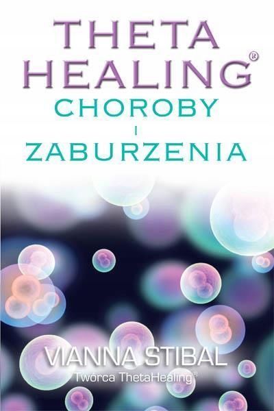 Theta Healing.choroby I Zaburzenia, Vianna Stibal