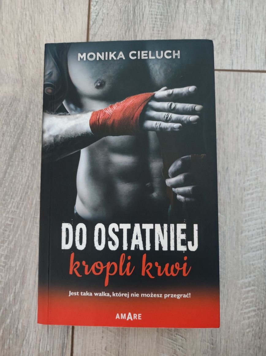 Monika Ciepłych, Do ostatniej kropli krwi