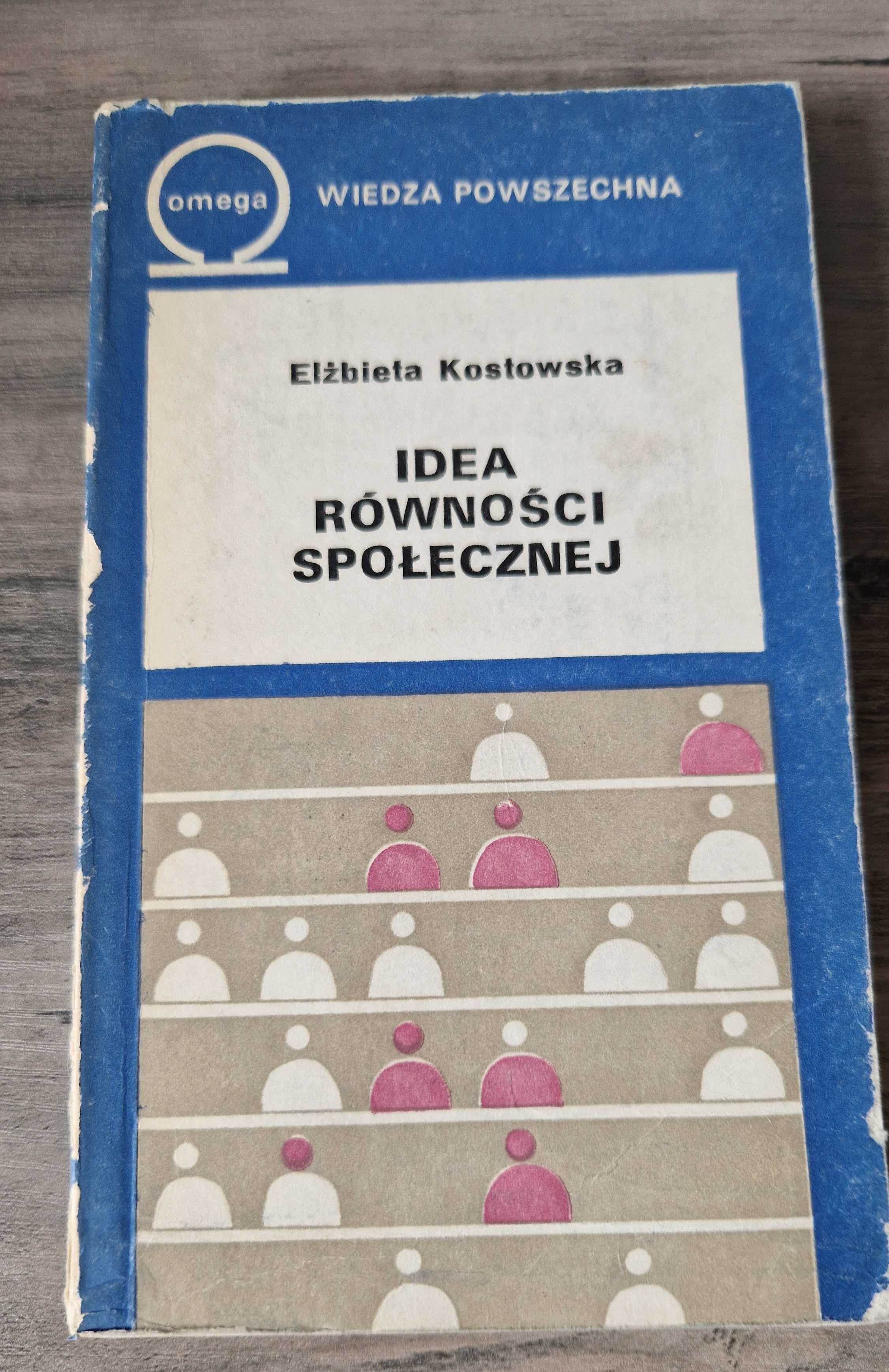 Idea równości społecznej Elżbieta Kostowska