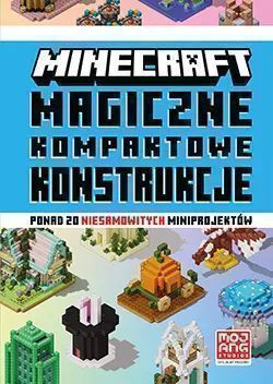 Minecraft. Magiczne Kompaktowe Konstrukcje Harperkids