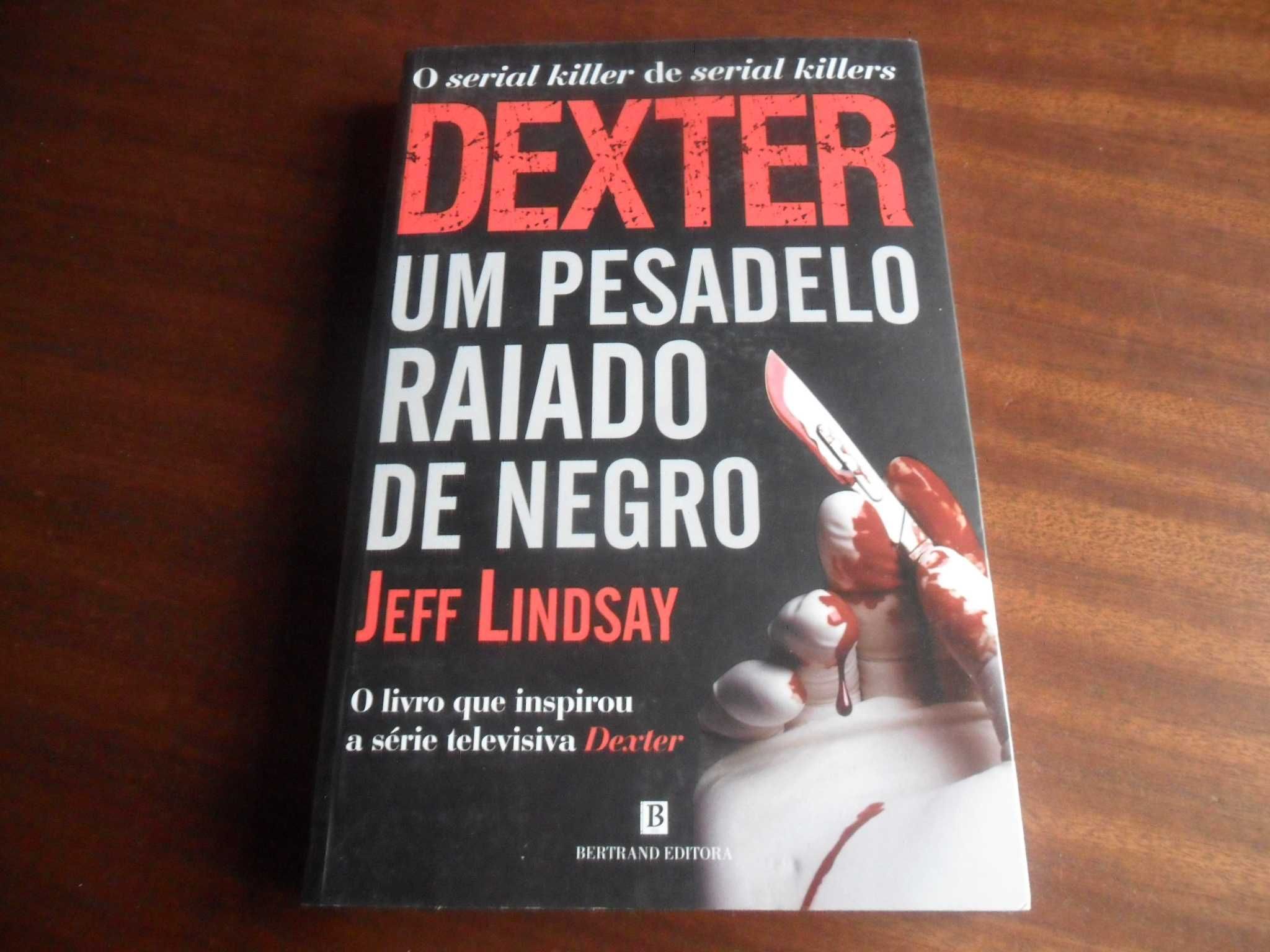 "Dexter - Um Pesadelo Raiado de Negro" de Jeff Lindsay - 2ª Ed. 2008