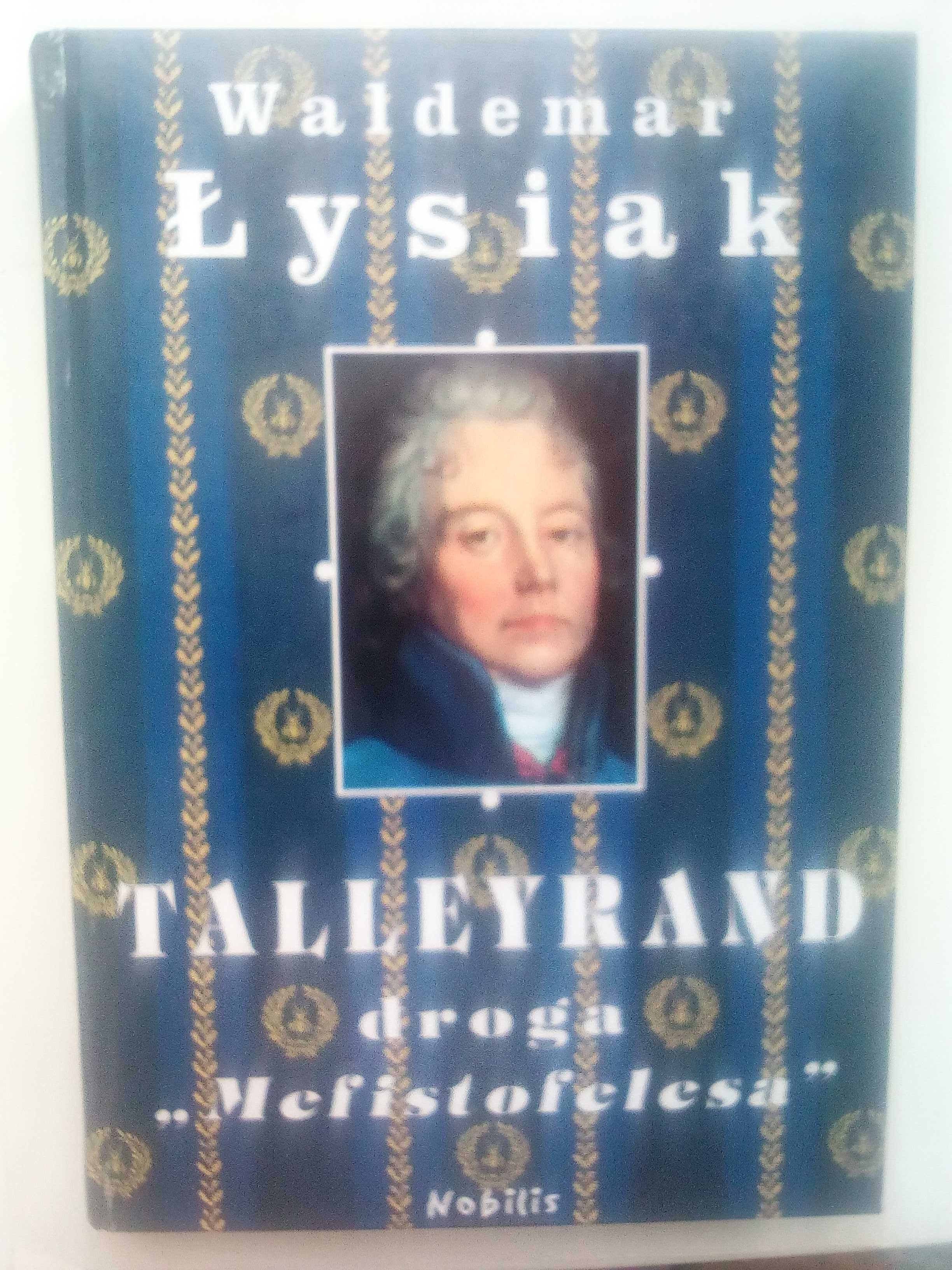 Talleyrand. Droga Mefistofelesa, Waldemar Łysiak