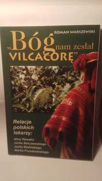 Bóg nam zesłał Vilcacorę - Roman Warszewski