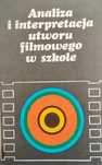 Analiza I Interpretacja Utworu Filmowego W Szkole
