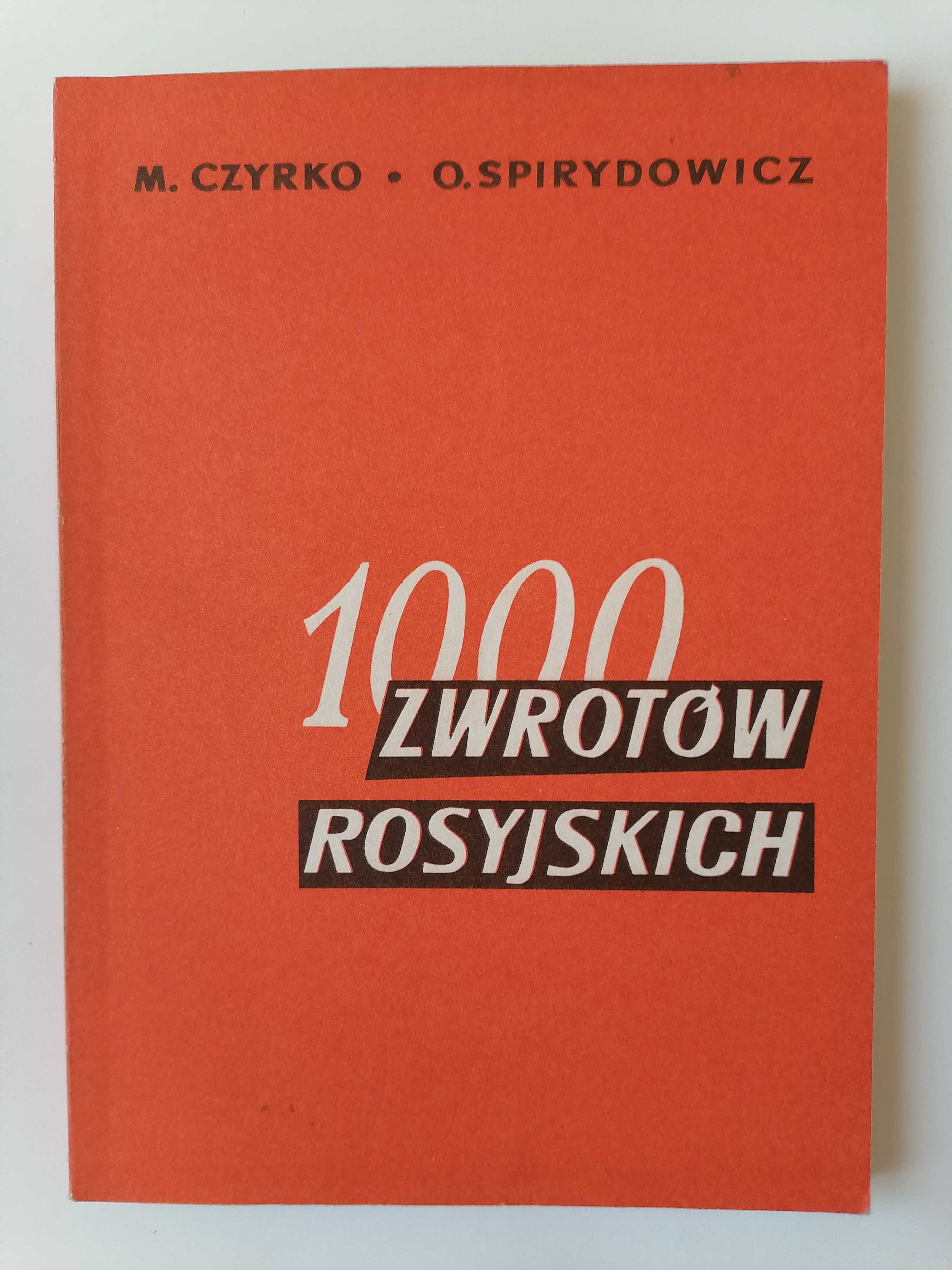 1000 zwrotów rosyjskich autorzy: M. Czyrko, O. Spirydowicz