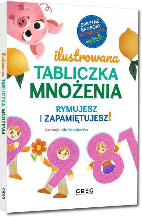 Ilustrowana tabliczka mnożenia. Rymujesz i zapamiętujesz!. Greg