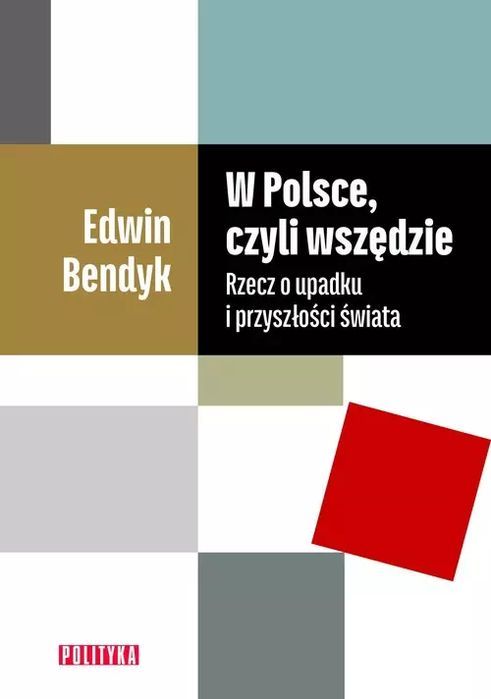 W Polsce, czyli wszędzie. Polityka