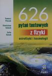 626 pytań testowych z fizyki astrofizyki i kosmologii
