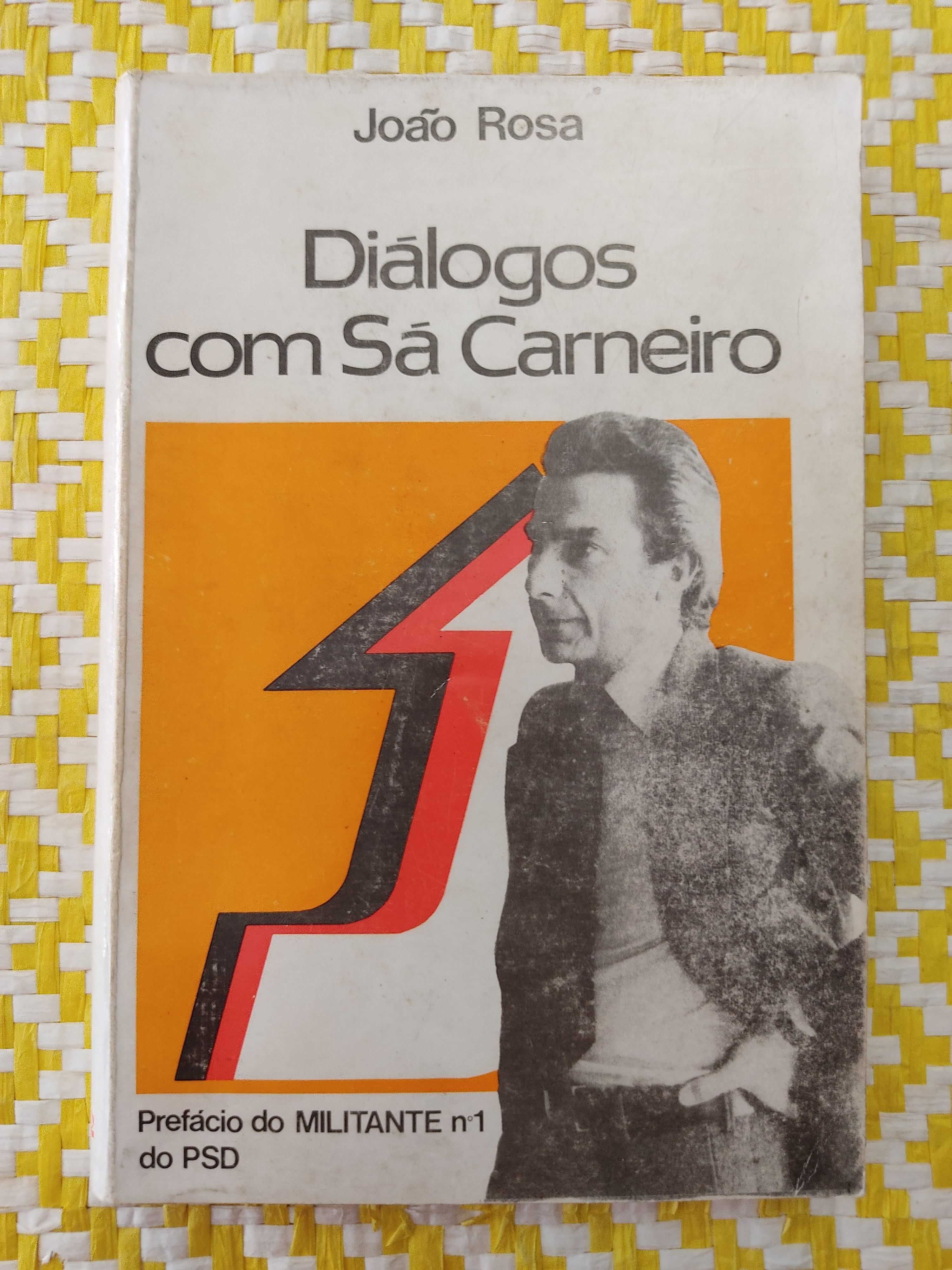 DIÁLOGOS COM SÁ CARNEIRO 
 João Rosa
Prefácio de Francisco Sá Carneiro