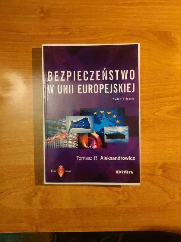 Tomasz R. Aleksandrowicz - Bezpieczeństwo w Unii Europejskiej