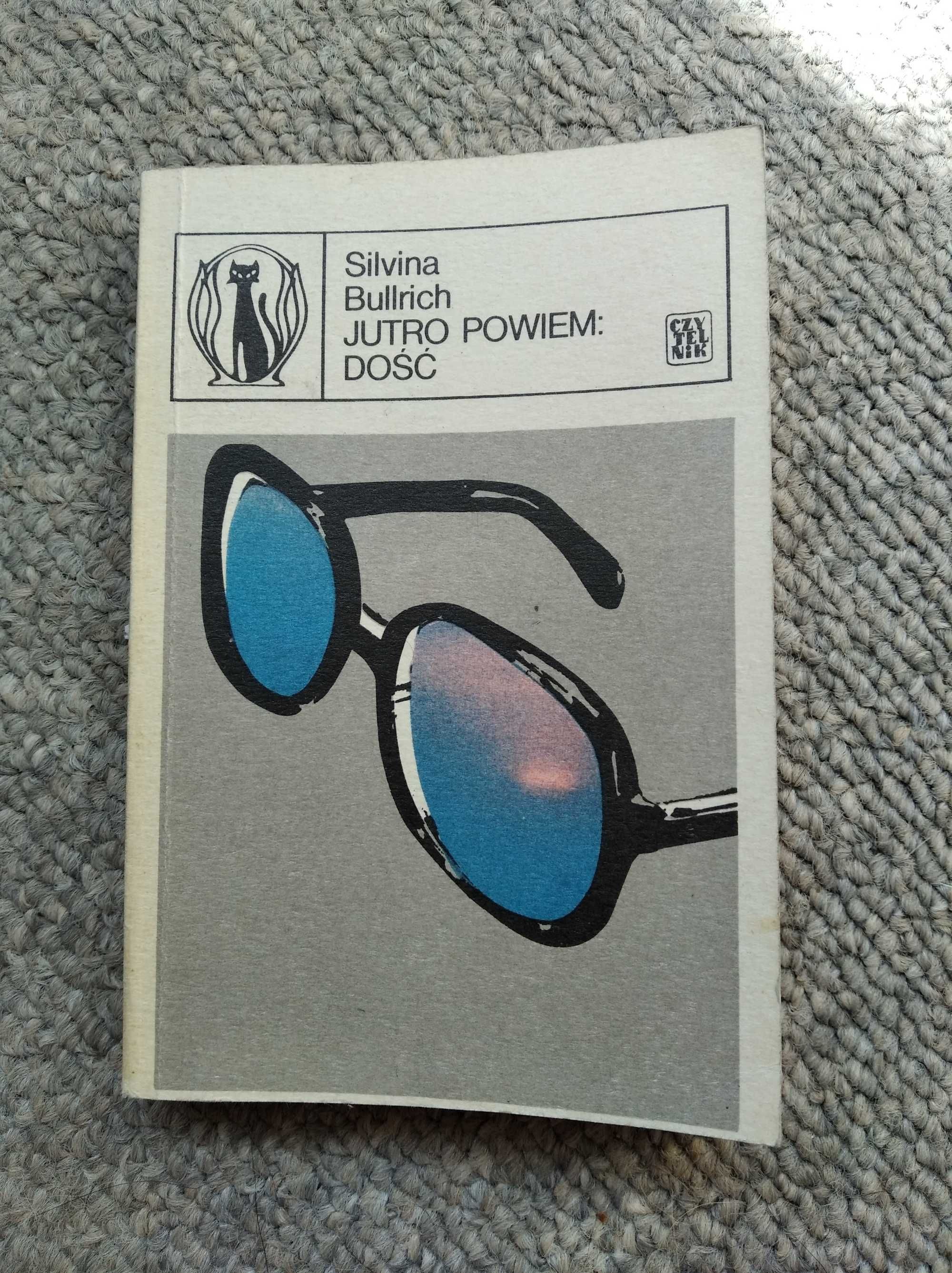 Silvina Bullrich Jutro powiem dość 1978