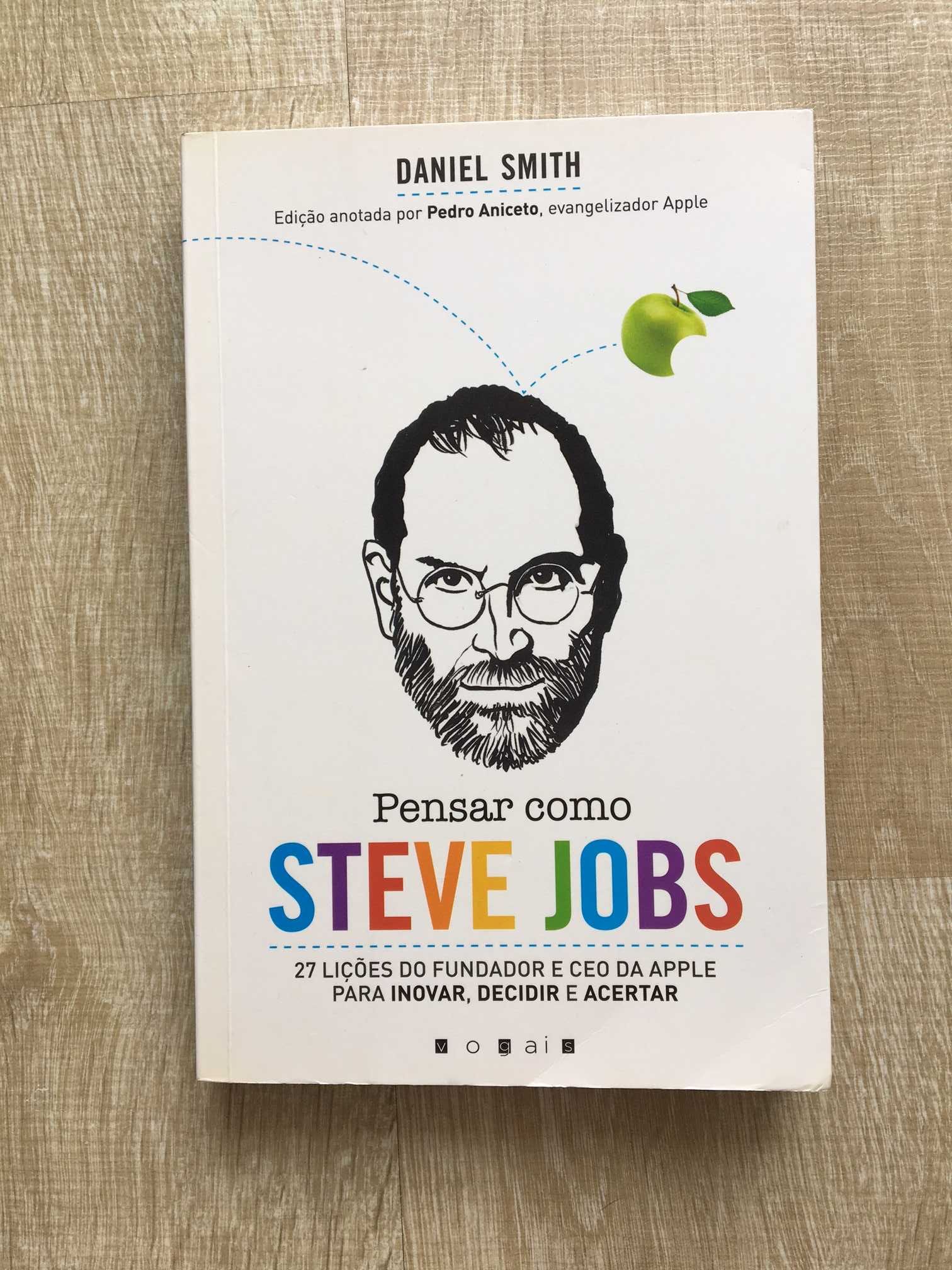 Pensar como Steve Jobs - Daniel Smith e Pedro Aniceto