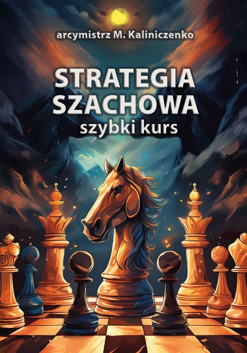 Strategia szachowa. Szybki Kurs. Caissa