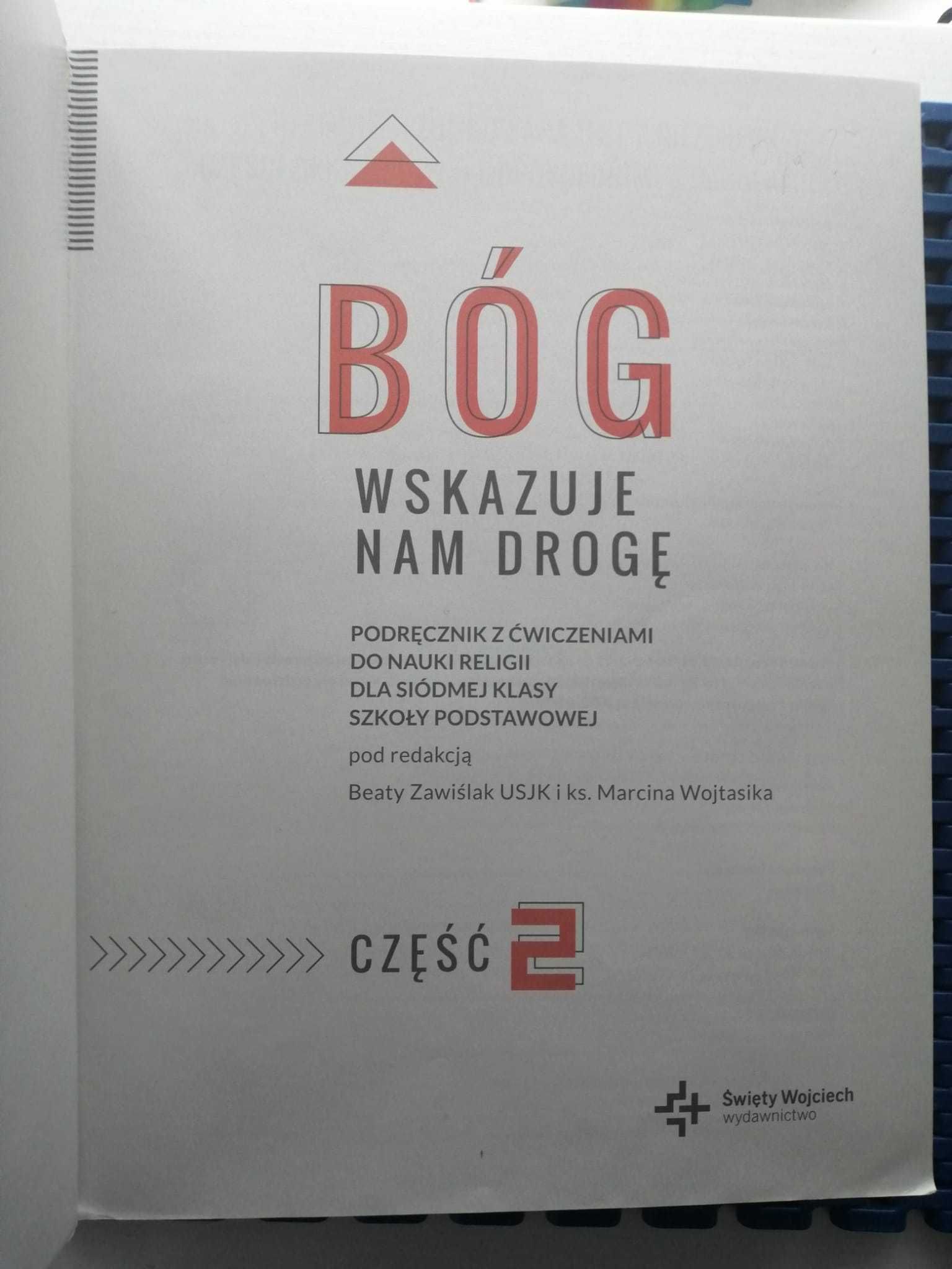 Religia 7. Bóg wskazuje nam drogę. Podręcznik z ćwiczeniami Cz. 2.