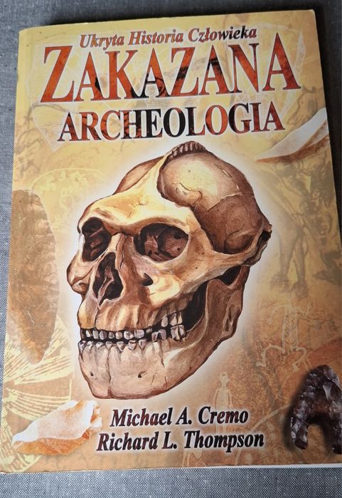 Zakazana Archeologia M.A. Cremo, R.L. Thompson