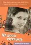 Na Kogo Wypadnie Katherine. Parker