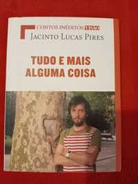 Tudo e mais alguma coisa - Jacinto Lucas Pires pires