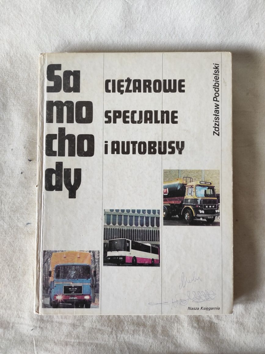 "Samochody ciężarowe specjalne i autobusy" Z. Podbielski 1988 rok