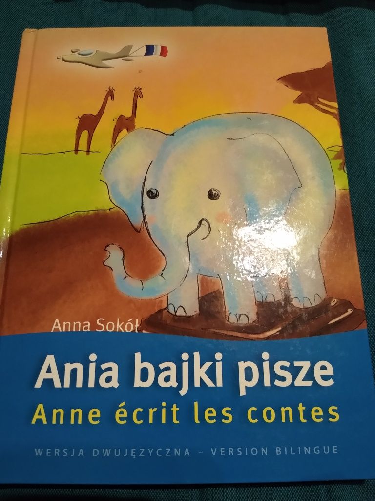 Ania bajki pisze (dla dzieci) Wersja dwujęzyczna polsko-francuska