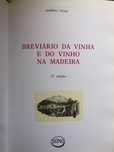 Breviário da Vinha e do Vinho na Madeira - Alberto Vieira
