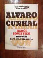 Francisco Ferreira (Chico da CUF) - Álvaro Cunhal, herói soviético