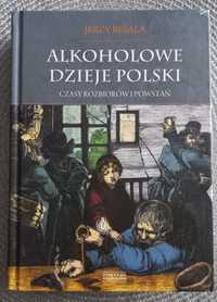 Alkoholowe Dzieje Polski - Czasy rozbiorów i powstań - Jerzy Besala