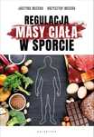 Regulacja masy ciała w sporcie. Optymalne warianty żywieniowe oraz