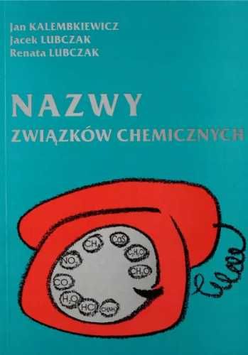 Nazwy związków chemicznych - Jan Kalembkiewicz, Jacek Lubczak, Renata