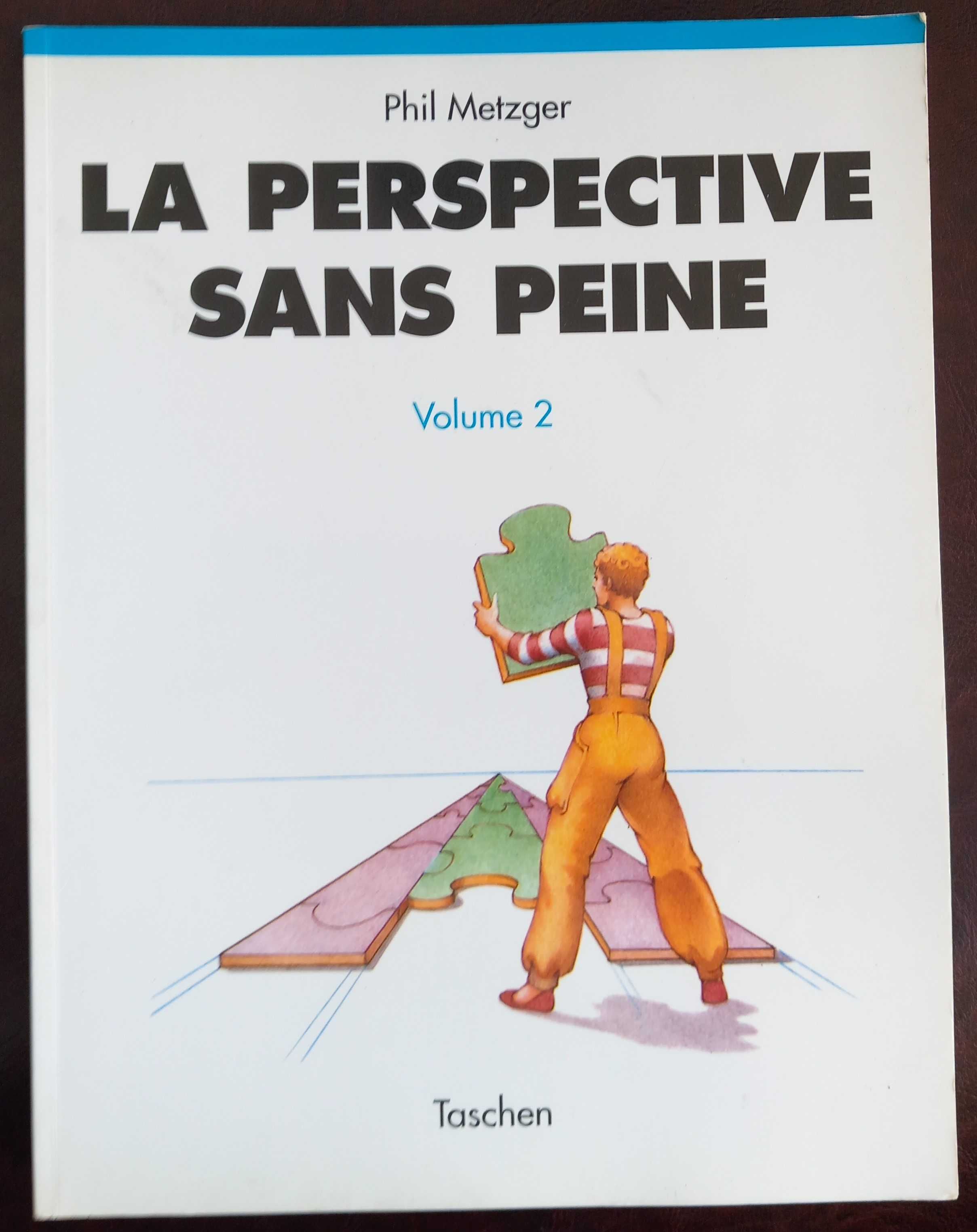 Phil Metzger- La Perspective sans Peine: tome 2 [Taschen] [geometria]