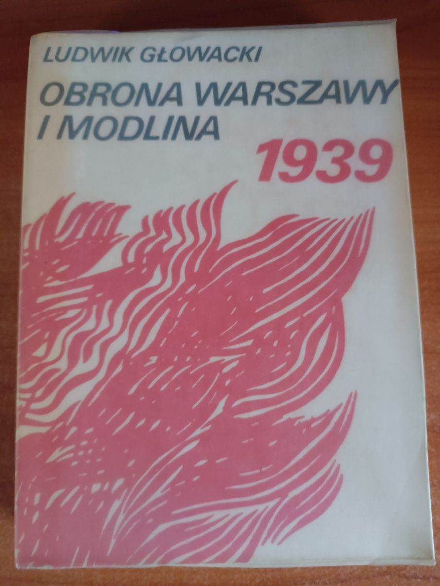 Ludwik Głowacki Obrona Warszawy i Modlina 1939"