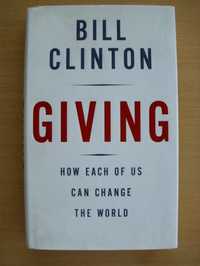 Giving: How Each of Us Can Change the World - Bill Clinton