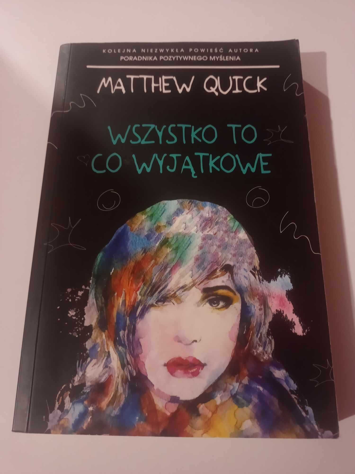 "Wszystko co wyjątkowe" - Matthew Quick