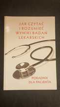Książka "Poradnik - jak czytać i rozumieć wyniki badań lekarskich"