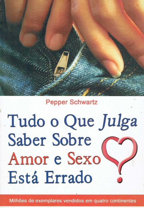 14607

Tudo o que Julga Saber sobre Amor e Sexo Está Errado