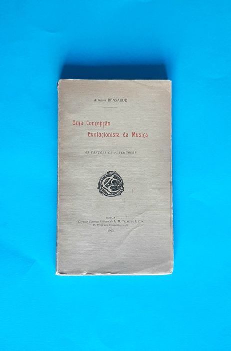 Uma Concepção Evolucionistada Música: Canções de Schubert: A. Bensaúde
