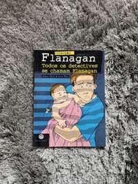 Flanagan - Todos os detectives de chamam Flanagan