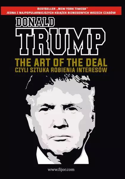 The Art Of The Deal, Czyli Sztuka Robienia Interesów